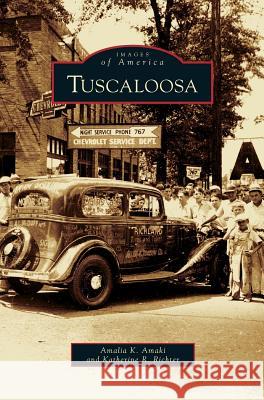 Tuscaloosa Dr Amalia K Amaki, Katherine R Mauter 9781531658960 Arcadia Publishing Library Editions