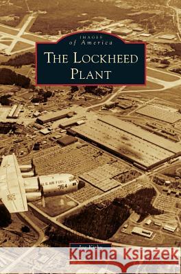 Lockheed Plant Joe Kirby 9781531659011 Arcadia Publishing Library Editions