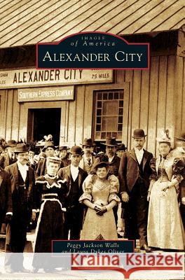 Alexander City Peggy Jackson Walls, Laura Dykes Oliver 9781531659073