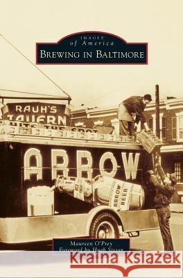 Brewing in Baltimore Maureen O'Prey, Hugh Sisson (Hugh Sisson) 9781531659134 Arcadia Publishing Library Editions