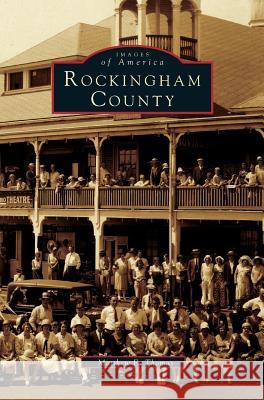 Rockingham County Matthew E Thomas 9781531659257 Arcadia Publishing Library Editions