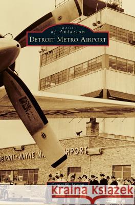 Detroit Metro Airport Daniel W Mason 9781531659455