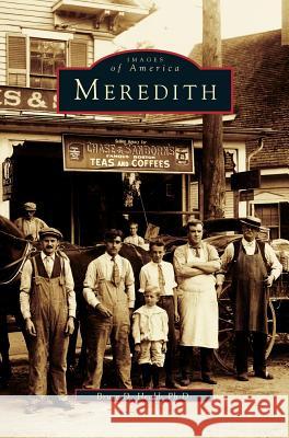 Meredith PhD Bruce D Heald, PH.D. 9781531660062 Arcadia Publishing Library Editions