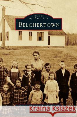 Belchertown Doris M Dickinson, Cliff McCarthy 9781531660208 Arcadia Publishing Library Editions