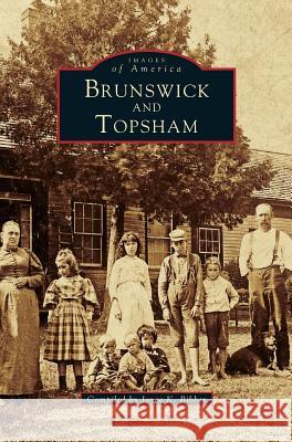 Brunswick and Topsham Joyce K Bibber 9781531660284 Arcadia Publishing Library Editions