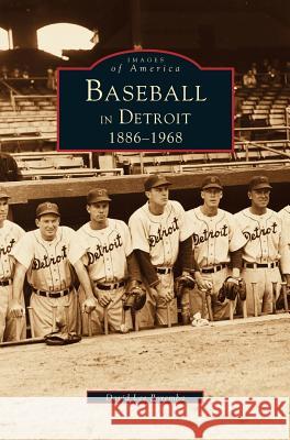 Baseball in Detroit 1886-1968 David Lee Poremba 9781531660376 Arcadia Publishing Library Editions