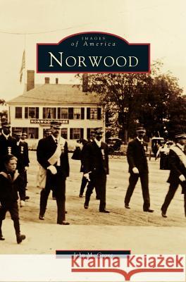 Norwood John M Grove 9781531660673 Arcadia Publishing Library Editions