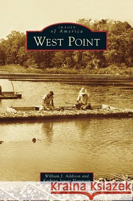 West Point William J Addison, Kathryn Jewett Hogenson 9781531662721 Arcadia Publishing Library Editions