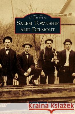 Salem Township and Delmont Tracy Searight 9781531662943 Arcadia Publishing Library Editions