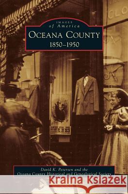 Oceana County: 1850-1950 David K. Petersen 9781531663353 Arcadia Library Editions