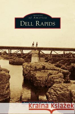 Dell Rapids Teri Fiegen, Luke Tatge 9781531663483 Arcadia Publishing Library Editions