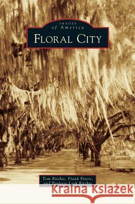 Floral City Tom Ritchie, Frank Peters, Paulette Lash Ritchie 9781531663506