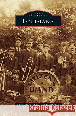 Louisiana Betty Jane Allen, Martha Sue Smith 9781531663742 Arcadia Publishing Library Editions