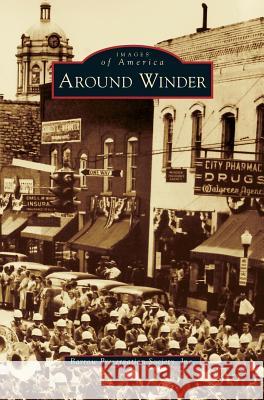 Around Winder Barrow Preservation Society Inc 9781531663766 Arcadia Publishing Library Editions