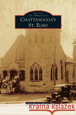 Chattanooga's St. Elmo Gay Morgan Moore 9781531663995 Arcadia Publishing Library Editions