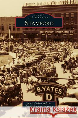Stamford James Collett, The Cowboy Country Museum 9781531664602 Arcadia Publishing Library Editions