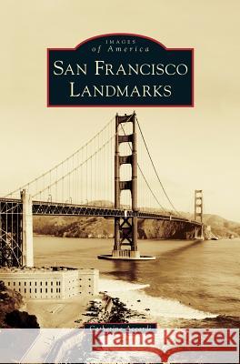 San Francisco Landmarks Catherine Accardi 9781531664640