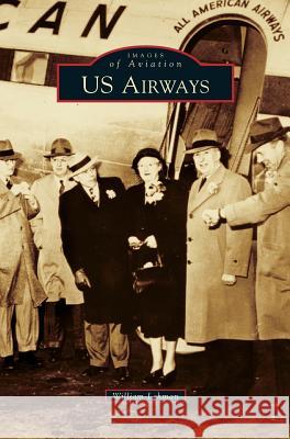 US Airways William Lehman 9781531665029 Arcadia Publishing Library Editions