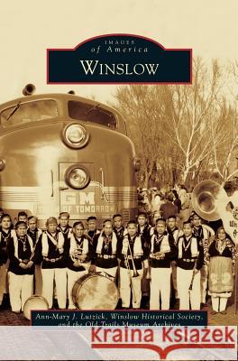 Winslow Ann-Mary J Lutzick, The Old Trails Museum Archives 9781531665272