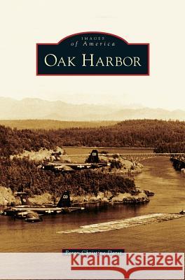 Oak Harbor Peggy Christine Darst 9781531665395 Arcadia Library Editions