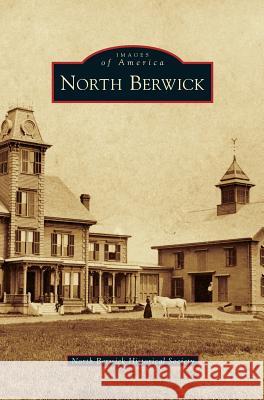 North Berwick North Berwick Historical Society 9781531666279 Arcadia Publishing Library Editions