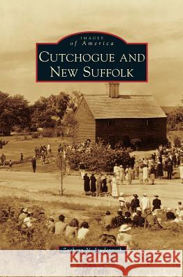 Cutchogue and New Suffolk Zachary N Studenroth 9781531666323 Arcadia Publishing Library Editions