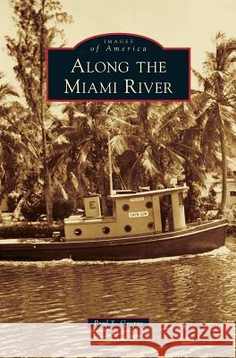 Along the Miami River Paul S George 9781531666835