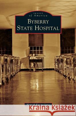 Byberry State Hospital Hannah Karena Jones 9781531667016
