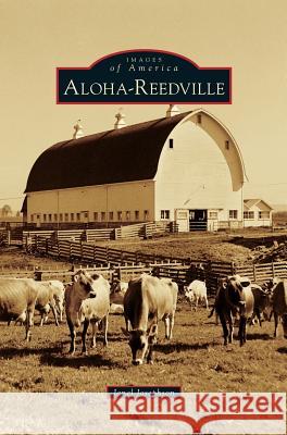 Aloha-Reedville Janel Josephson 9781531667382 Arcadia Publishing Library Editions
