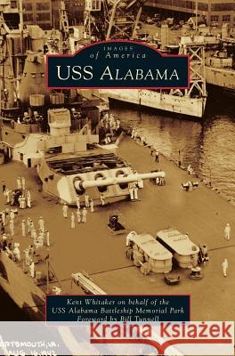 USS Alabama Kent Whitaker Bill Tunnell 9781531668037