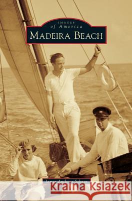 Madeira Beach James Anthony Schnur 9781531668198 Arcadia Library Editions