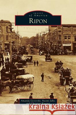 Ripon Amanda Gesiorski, Naomi Jahn, Christian Krueger 9781531668815 Arcadia Publishing Library Editions