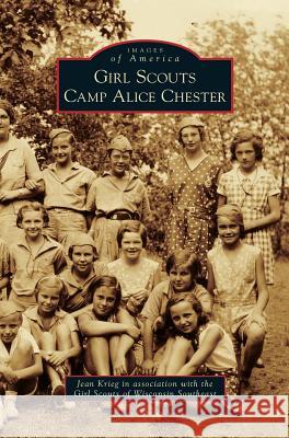 Girl Scouts Camp Alice Chester Jean Krieg 9781531669621 Arcadia Library Editions