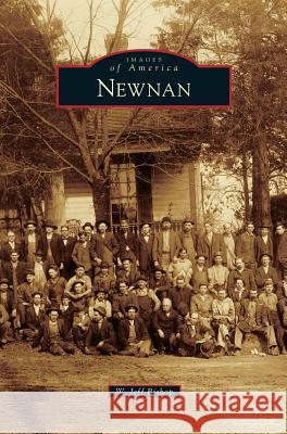 Newnan W. Jeff Bishop 9781531670221 Arcadia Library Editions