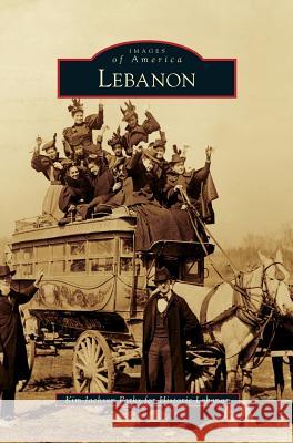 Lebanon Kim Jackson Parks Historic Lebanon                         Kim Jackson Park 9781531670399 Arcadia Library Editions