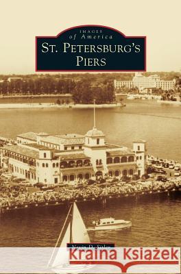 St. Petersburg's Piers Nevin D. Sitler 9781531671044