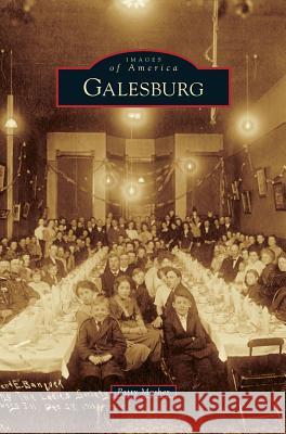 Galesburg Patty Mosher 9781531671761 Arcadia Publishing Library Editions