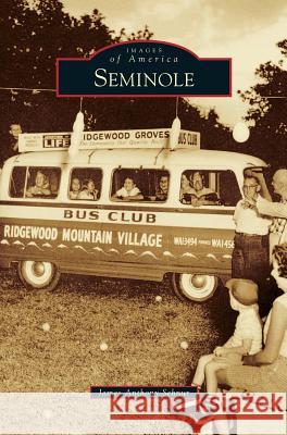 Seminole James Anthony Schnur 9781531671792 Arcadia Library Editions