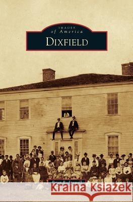 Dixfield Peter R Stowell 9781531671976 Arcadia Publishing Library Editions