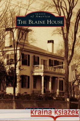 Blaine House Earle G. Jr. Shettleworth 9781531672386 Arcadia Library Editions
