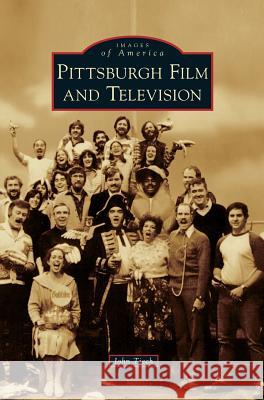 Pittsburgh Film and Television John Tiech 9781531672645