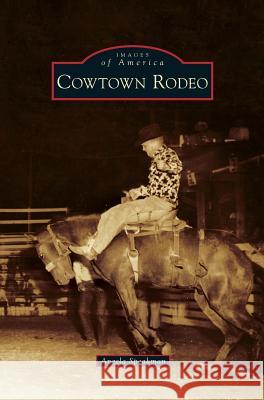 Cowtown Rodeo Angela Speakman 9781531673031