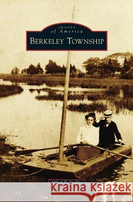 Berkeley Township Alfred T Stokley 9781531674182 Arcadia Publishing Library Editions
