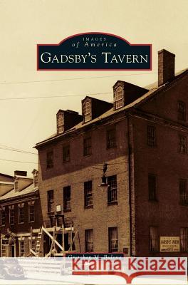 Gadsby's Tavern Gretchen M. Bulova 9781531674373 Arcadia Library Editions