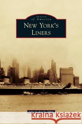 New York's Liners John a. Fosti 9781531674502 Arcadia Library Editions