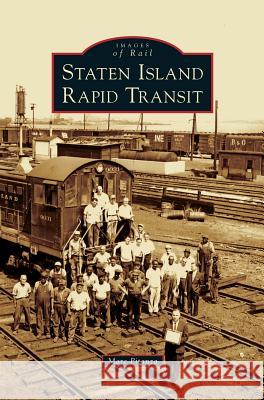 Staten Island Rapid Transit Marc Pitanza 9781531674519 Arcadia Publishing Library Editions