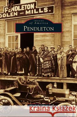 Pendleton Elizabeth Gibson 9781531674830