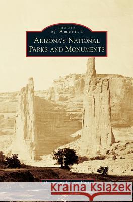 Arizona's National Parks and Monuments Donna Hartz, George Hartz 9781531675202