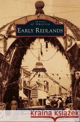 Early Redlands Ann Cordy Deegan, Maria Y Carrillo 9781531675431 Arcadia Publishing Library Editions