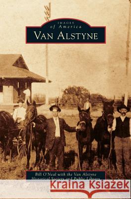 Van Alstyne Bill O'Neal 9781531675523 Arcadia Publishing Library Editions